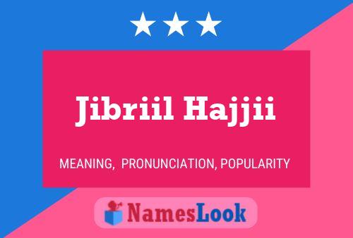 ملصق اسم Jibriil Hajjii