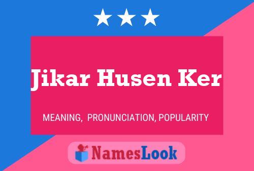 ملصق اسم Jikar Husen Ker