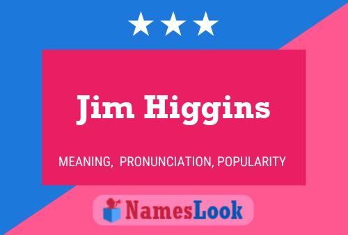 ملصق اسم Jim Higgins