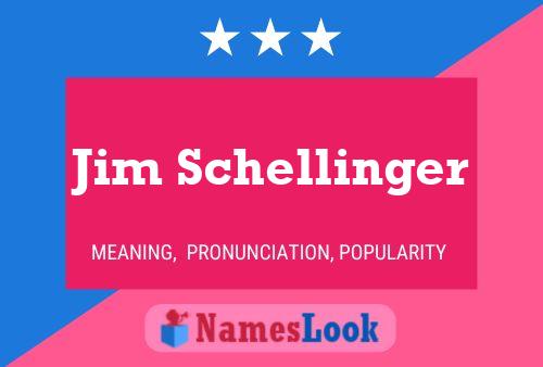 ملصق اسم Jim Schellinger