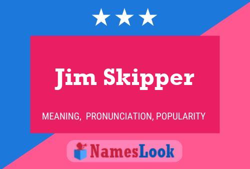 ملصق اسم Jim Skipper