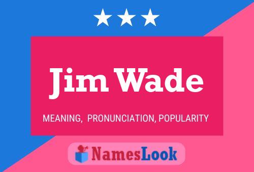 ملصق اسم Jim Wade