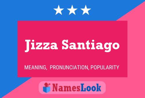 ملصق اسم Jizza Santiago