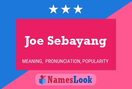 ملصق اسم Joe Sebayang