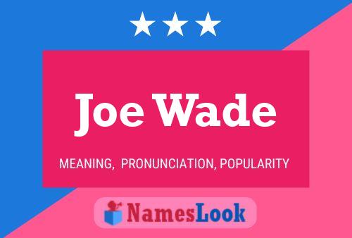 ملصق اسم Joe Wade