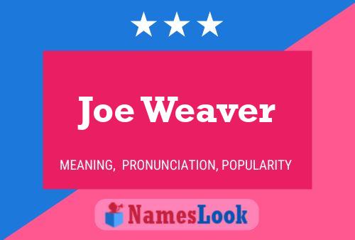 ملصق اسم Joe Weaver