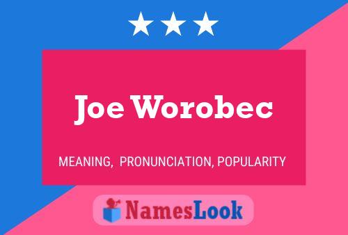 ملصق اسم Joe Worobec