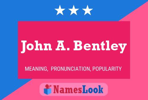 ملصق اسم John A. Bentley