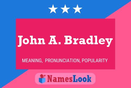 ملصق اسم John A. Bradley