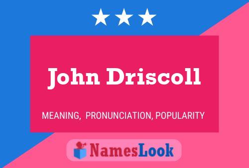 ملصق اسم John Driscoll