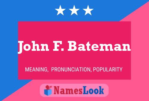 ملصق اسم John F. Bateman