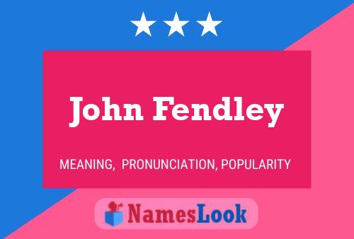 ملصق اسم John Fendley