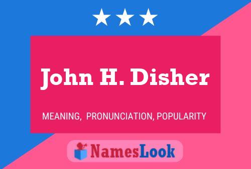 ملصق اسم John H. Disher