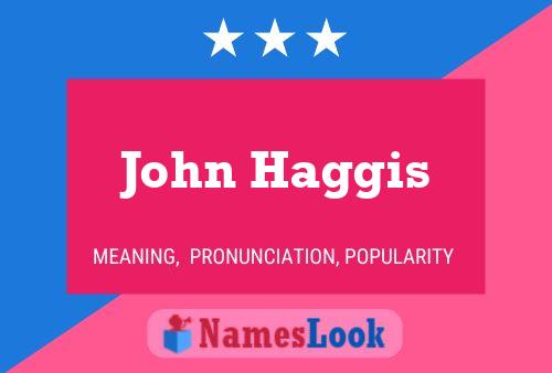 ملصق اسم John Haggis