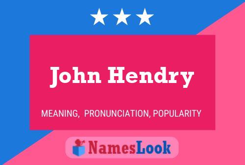 ملصق اسم John Hendry