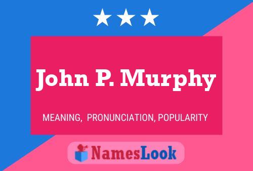 ملصق اسم John P. Murphy