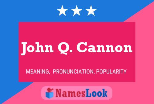 ملصق اسم John Q. Cannon