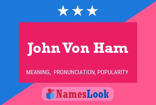 ملصق اسم John Von Ham