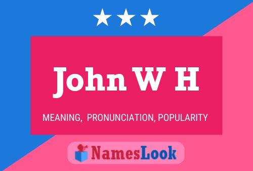 ملصق اسم John W H