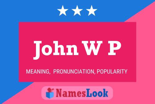 ملصق اسم John W P