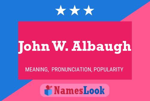 ملصق اسم John W. Albaugh