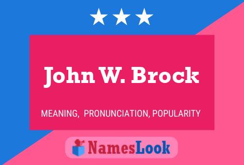 ملصق اسم John W. Brock