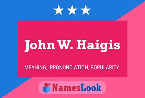 ملصق اسم John W. Haigis