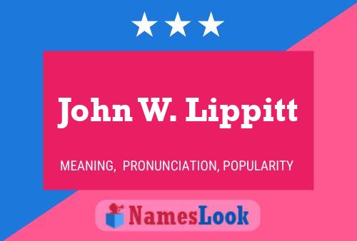 ملصق اسم John W. Lippitt