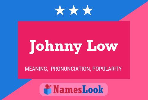 ملصق اسم Johnny Low