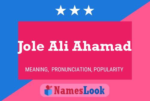 ملصق اسم Jole Ali Ahamad