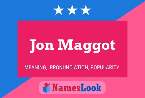 ملصق اسم Jon Maggot