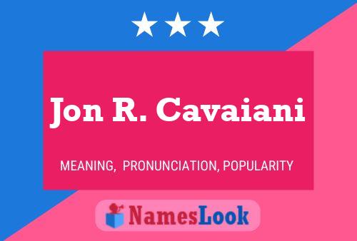 ملصق اسم Jon R. Cavaiani