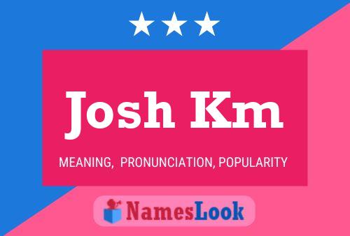 ملصق اسم Josh Km