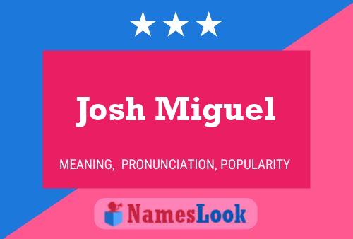 ملصق اسم Josh Miguel