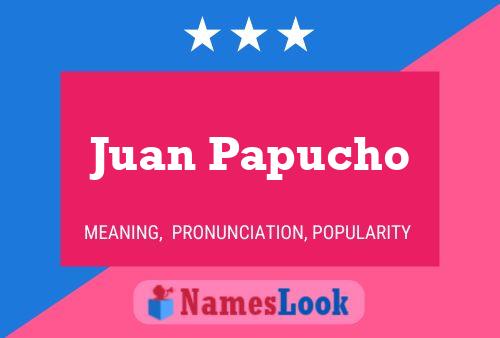 ملصق اسم Juan Papucho