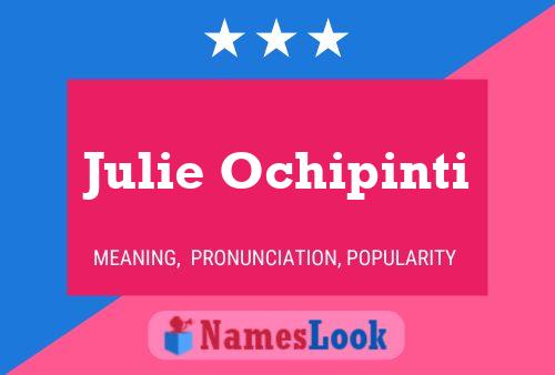 ملصق اسم Julie Ochipinti