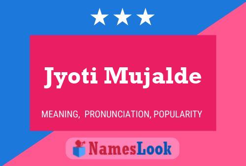 ملصق اسم Jyoti Mujalde