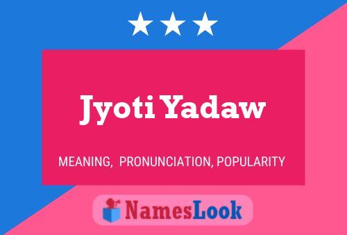 ملصق اسم Jyoti Yadaw