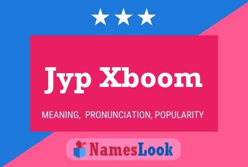 ملصق اسم Jyp Xboom