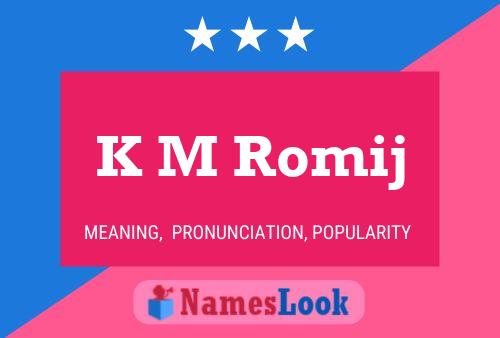 ملصق اسم K M Romij