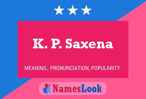 ملصق اسم K. P. Saxena