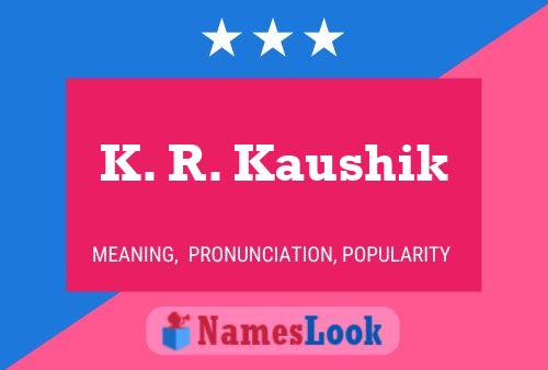 ملصق اسم K. R. Kaushik