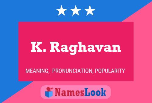 ملصق اسم K. Raghavan