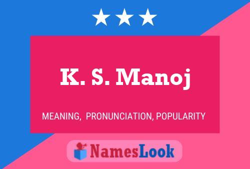 ملصق اسم K. S. Manoj