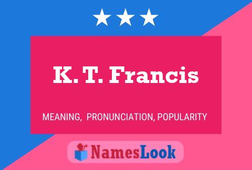 ملصق اسم K. T. Francis