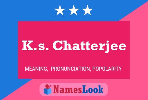 ملصق اسم K.s. Chatterjee