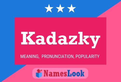 ملصق اسم Kadazky