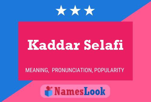 ملصق اسم Kaddar Selafi