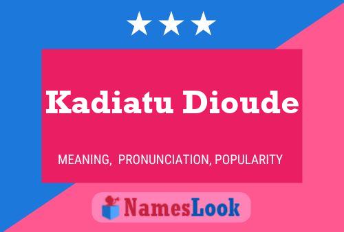 ملصق اسم Kadiatu Dioude