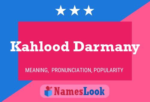 ملصق اسم Kahlood Darmany